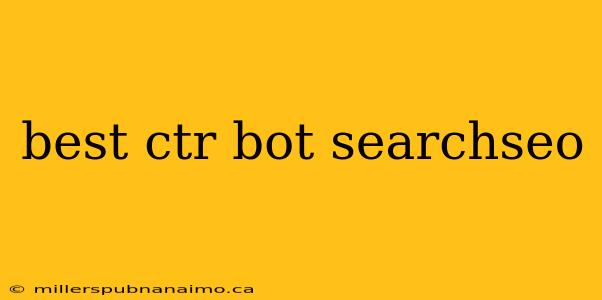 best ctr bot searchseo