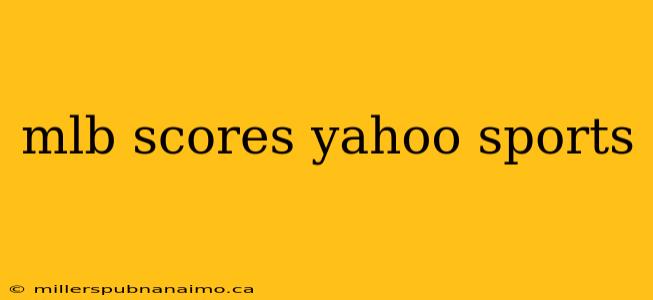 mlb scores yahoo sports