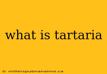 what is tartaria