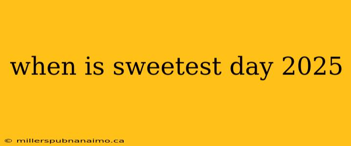 when is sweetest day 2025